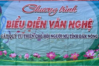 Chương trình biểu diễn văn nghệ gây quỹ từ thiện cho Hội người mù tỉnh Đăk Nông